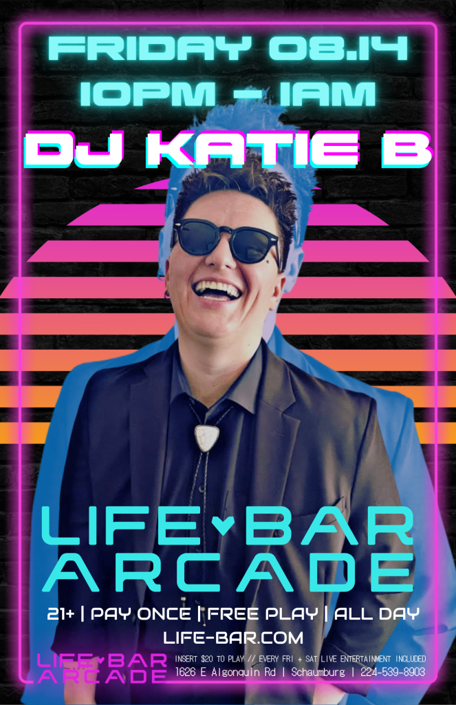 08-14-26 | DJ Katie B | Life Bar Arcade