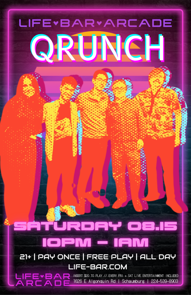 08-15-26 | Qrunch | Life Bar Arcade