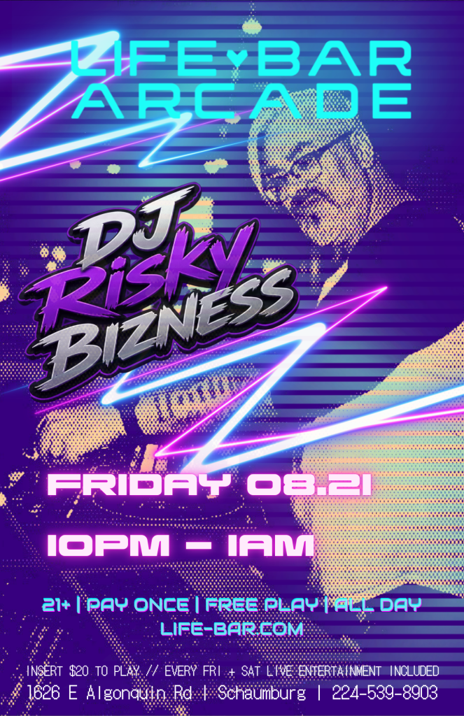 08-21-26 | DJ Risky Bizness | Life Bar Arcade