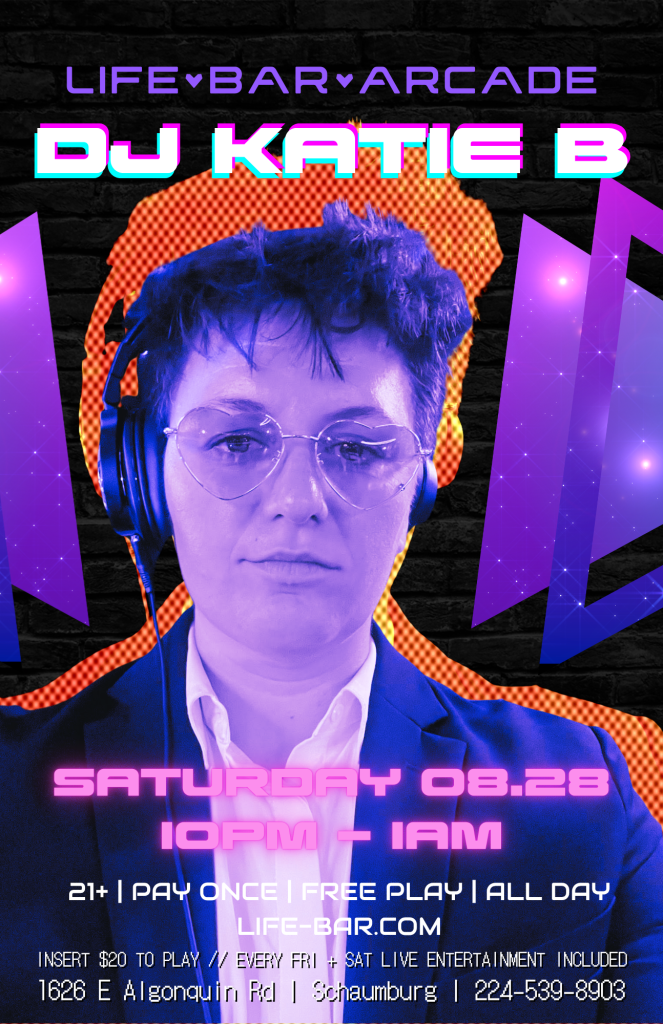08-28-26 | DJ Katie B | Life Bar Arcade