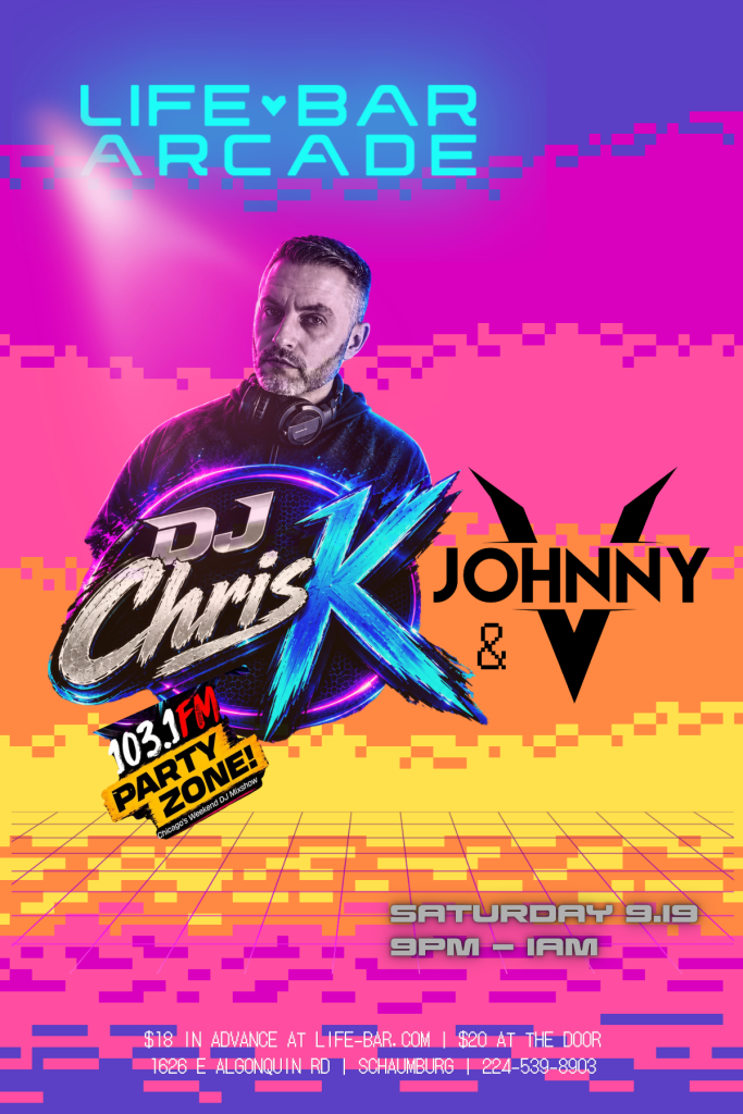 09-19-26 | DJ Chris K & Johnny V | Life Bar Arcade