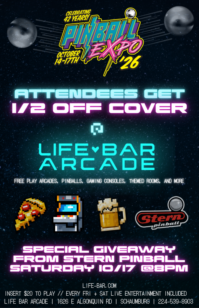 10.14-17.26 | Pinball Expo ’26 Attendee Special | Life Bar Arcade